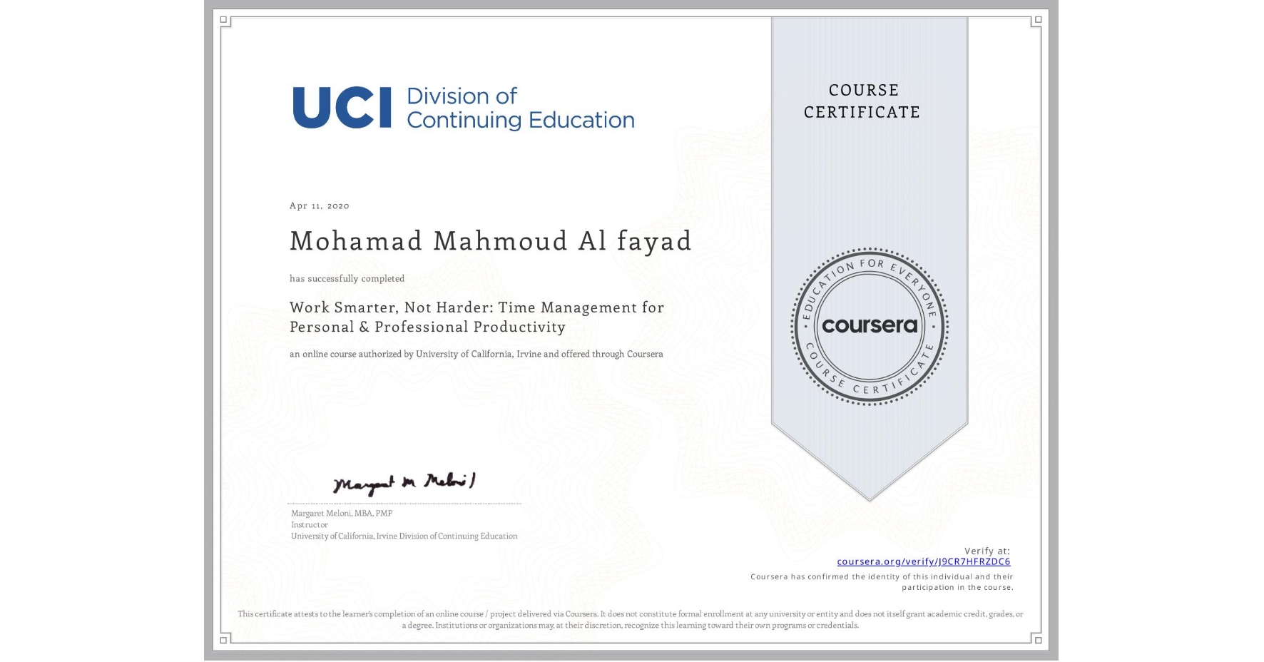 View certificate for Mohamad Mahmoud Al fayad, Work Smarter, Not Harder: Time Management for Personal & Professional Productivity, an online non-credit course authorized by University of California, Irvine and offered through Coursera