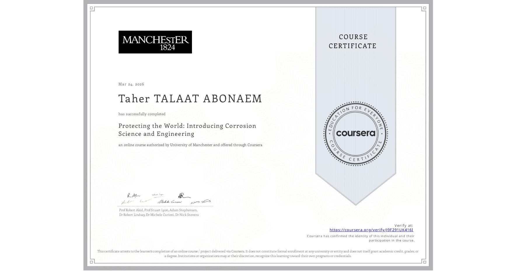 View certificate for Taher TALAAT ABONAEM, Protecting the World: Introducing Corrosion Science and Engineering, an online non-credit course authorized by University of Manchester and offered through Coursera