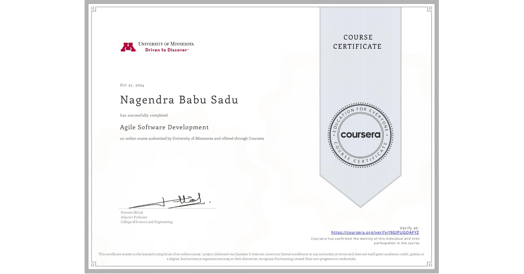 View certificate for Nagendra Babu Sadu, Agile Software Development, an online non-credit course authorized by University of Minnesota and offered through Coursera