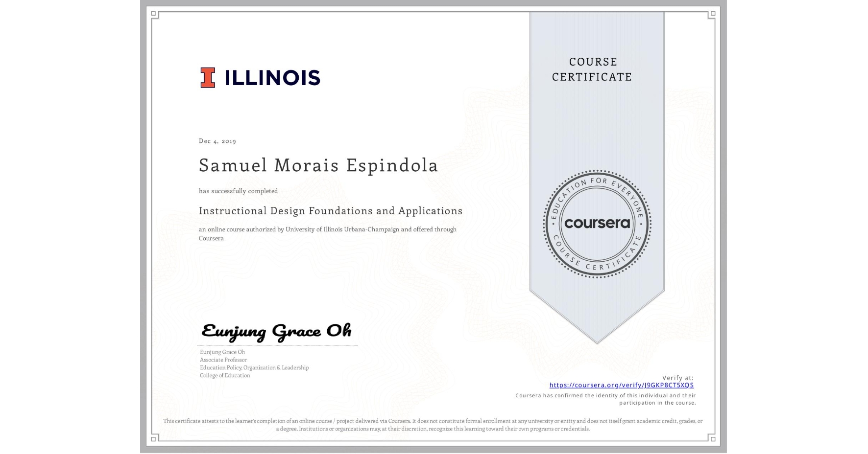 View certificate for Samuel Morais Espindola, Instructional Design Foundations and Applications, an online non-credit course authorized by University of Illinois Urbana-Champaign and offered through Coursera