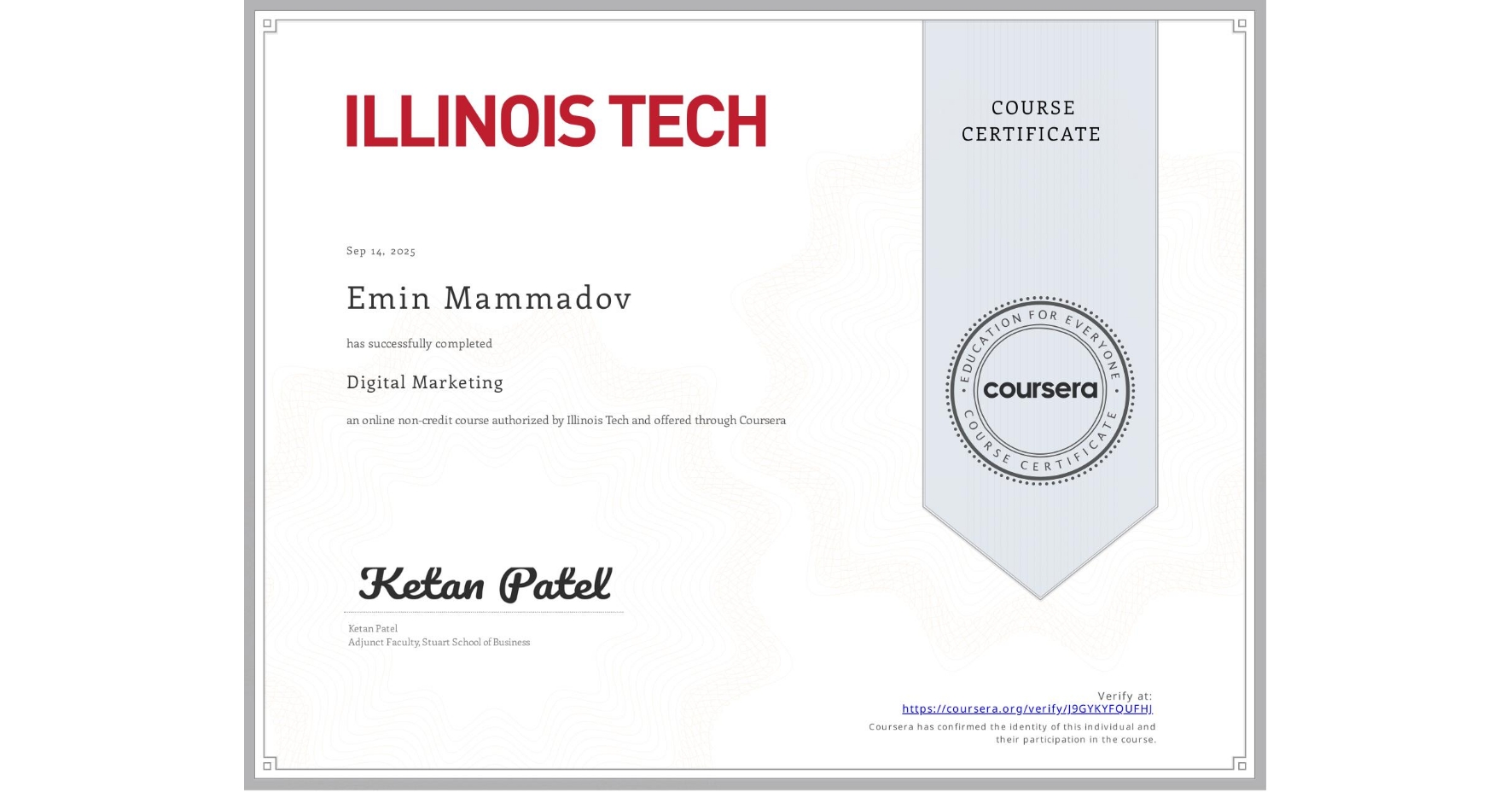 View certificate for Emin Mammadov, Digital Marketing, an online non-credit course authorized by Illinois Tech and offered through Coursera