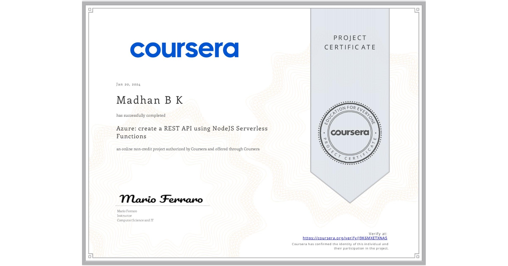 View certificate for Madhan B K, Azure: create a REST API using NodeJS Serverless Functions, an online non-credit course authorized by Coursera and offered through Coursera