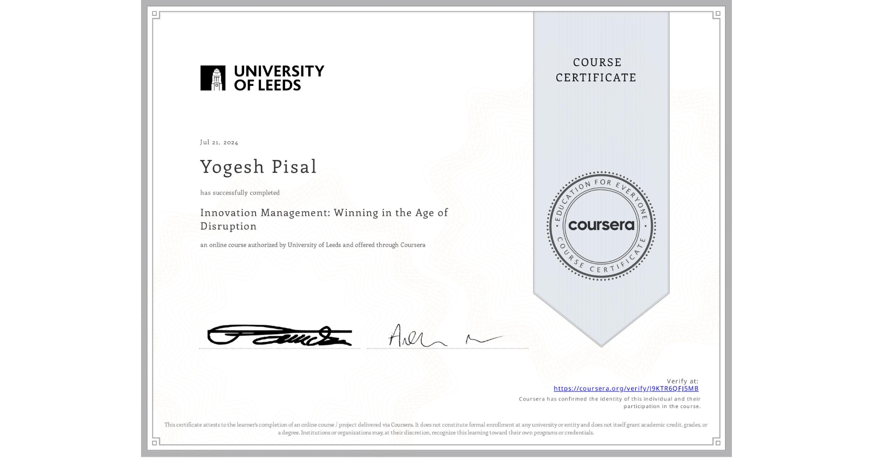View certificate for Yogesh Pisal, Innovation Management: Winning in the Age of Disruption, an online non-credit course authorized by University of Leeds and offered through Coursera