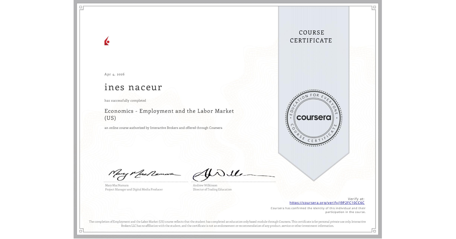 View certificate for ines naceur, Economics - Employment and the Labor Market (US), an online non-credit course authorized by Interactive Brokers and offered through Coursera