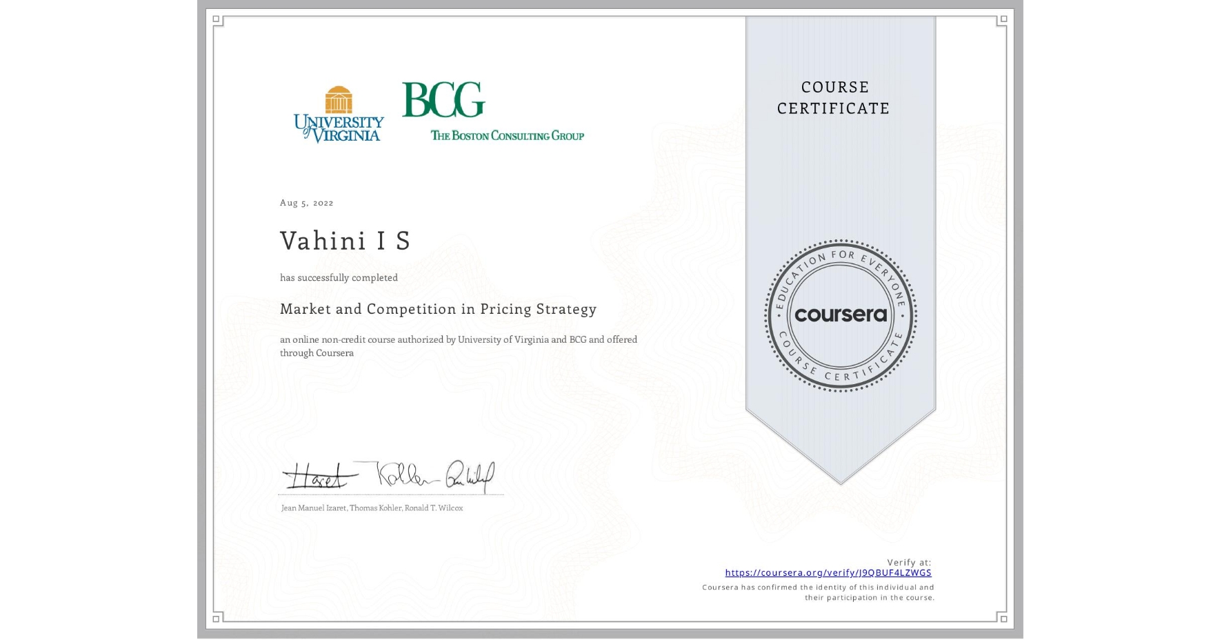 View certificate for Vahini I S, Market and Competition in Pricing Strategy, an online non-credit course authorized by University of Virginia & BCG and offered through Coursera