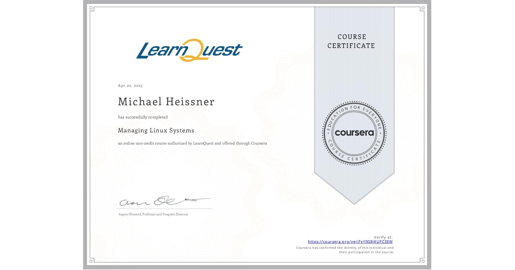 View certificate for Michael Heissner  , Managing Linux Systems, an online non-credit course authorized by LearnQuest and offered through Coursera