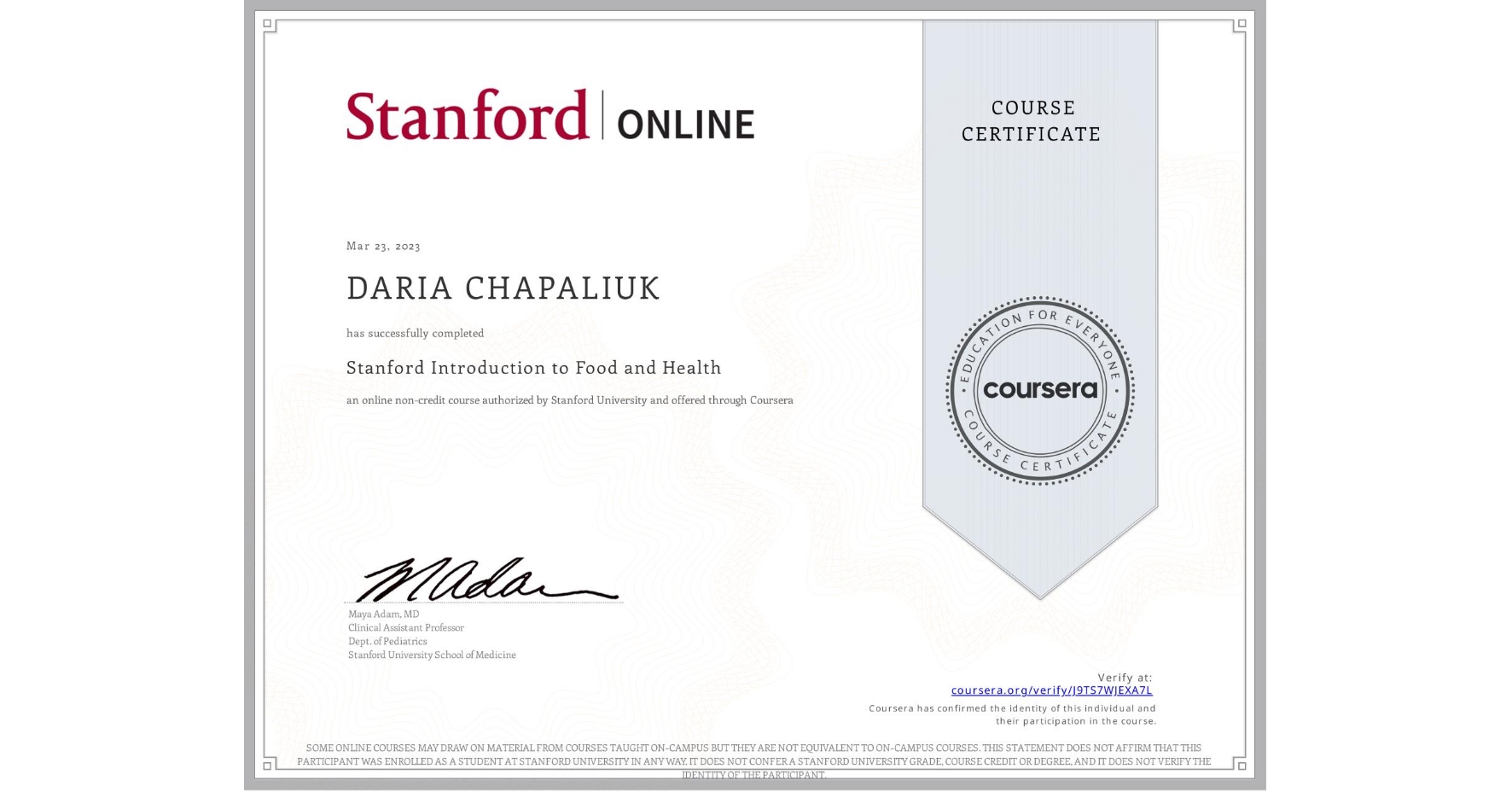 View certificate for DARIA CHAPALIUK, Stanford Introduction to Food and Health, an online non-credit course authorized by Stanford University and offered through Coursera