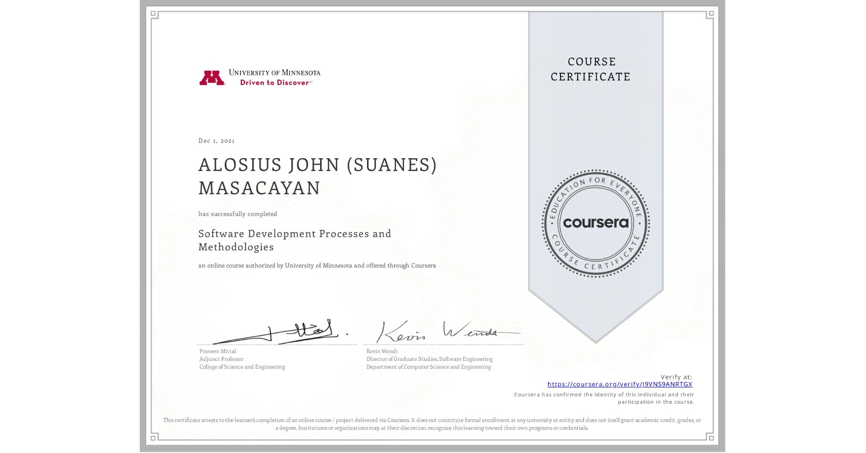 View certificate for ALOSIUS JOHN (SUANES) MASACAYAN, Software Development Processes and Methodologies, an online non-credit course authorized by University of Minnesota and offered through Coursera