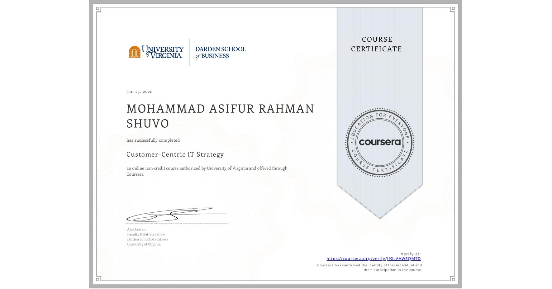 View certificate for MOHAMMAD ASIFUR RAHMAN  SHUVO, Customer-Centric IT Strategy, an online non-credit course authorized by University of Virginia and offered through Coursera