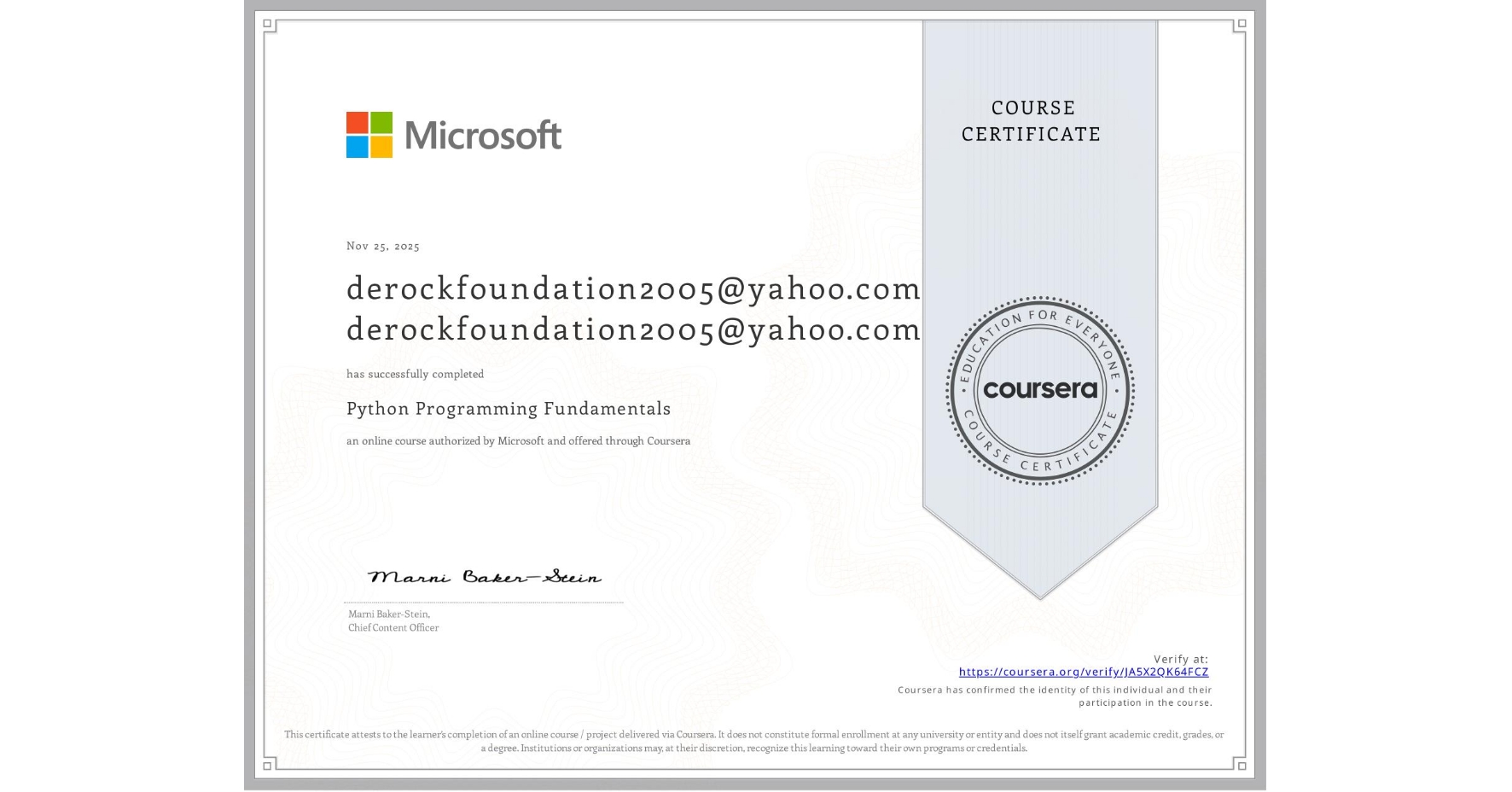 View certificate for derockfoundation2005@yahoo.com derockfoundation2005@yahoo.com, Python Programming Fundamentals, an online non-credit course authorized by Microsoft and offered through Coursera