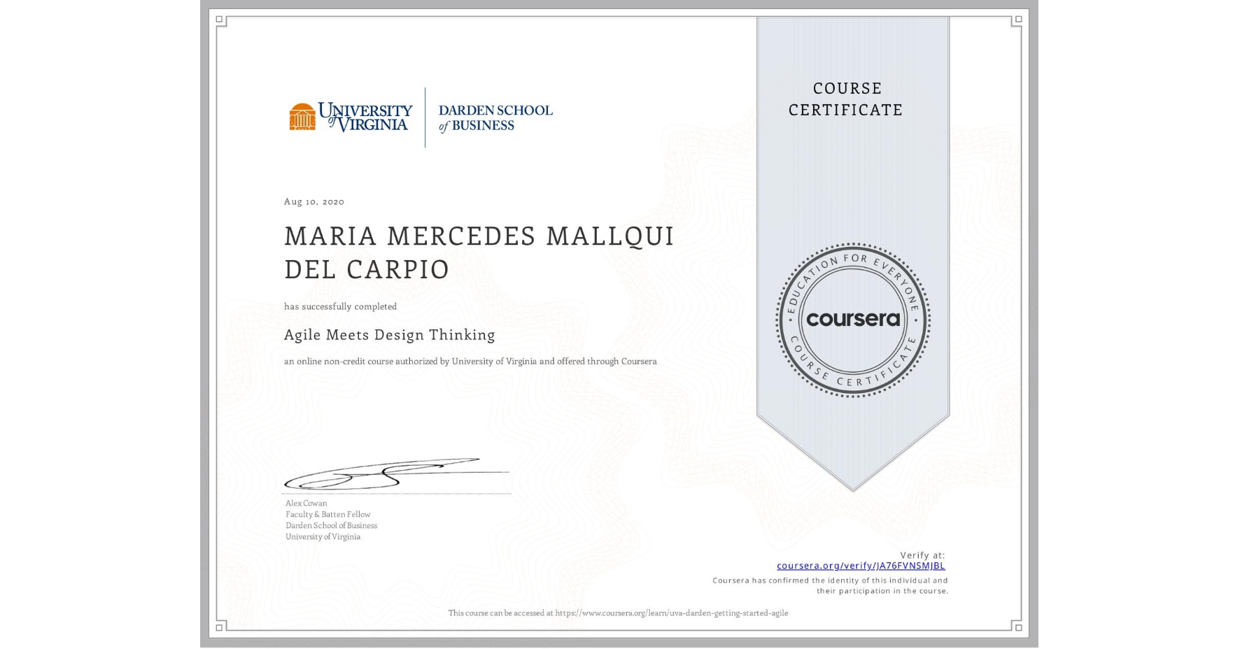 View certificate for MARIA MERCEDES  MALLQUI DEL CARPIO, Agile Meets Design Thinking, an online non-credit course authorized by University of Virginia and offered through Coursera