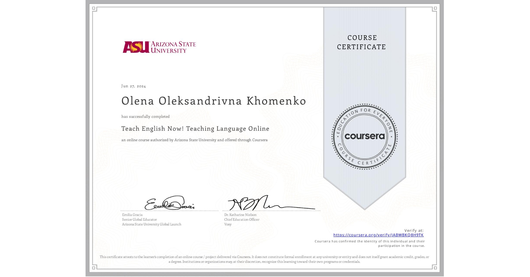 View certificate for Olena Oleksandrivna Khomenko, Teach English Now! Teaching Language Online, an online non-credit course authorized by Arizona State University and offered through Coursera