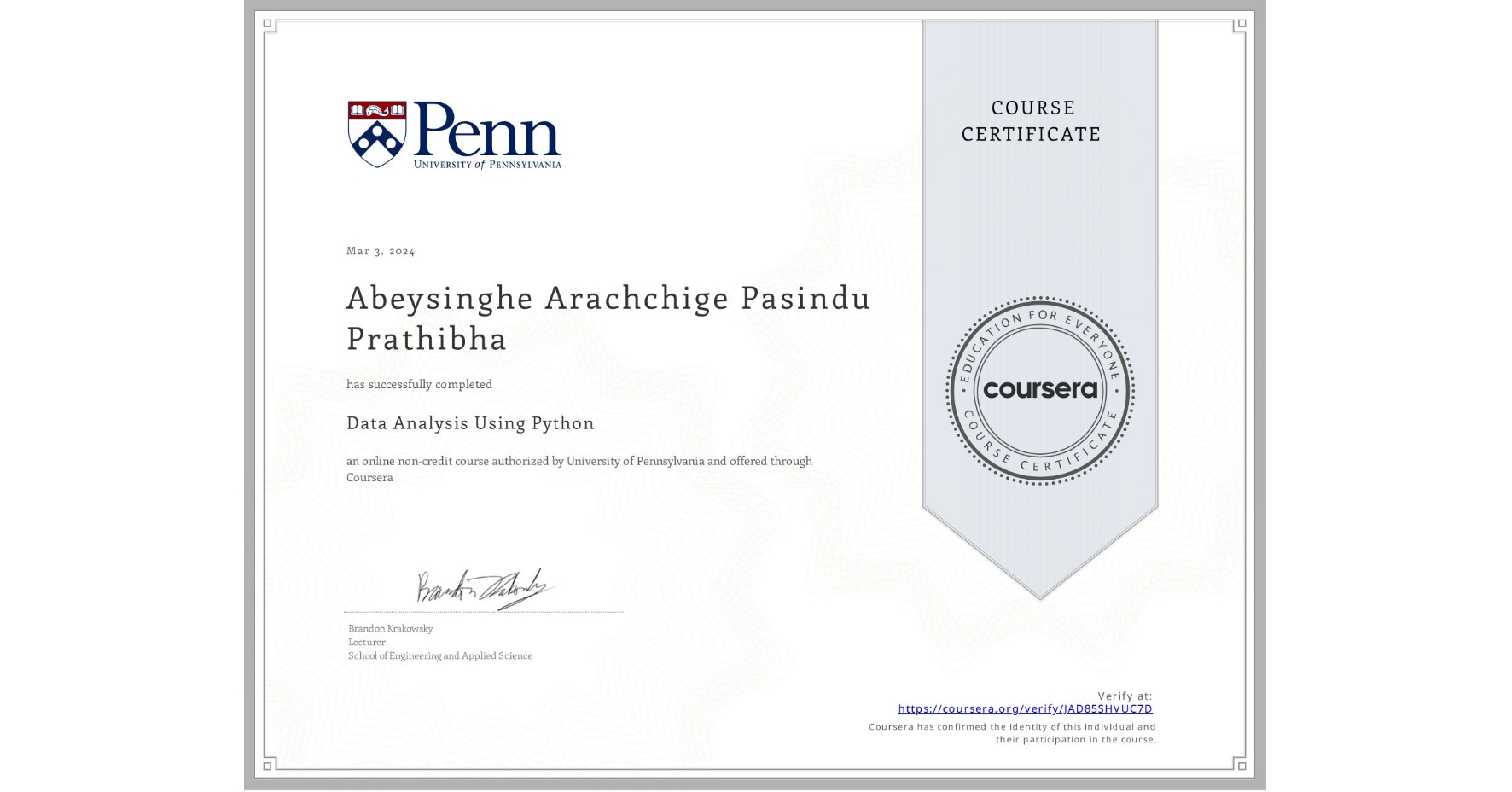 View certificate for Abeysinghe Arachchige Pasindu Prathibha, Data Analysis Using Python, an online non-credit course authorized by University of Pennsylvania and offered through Coursera