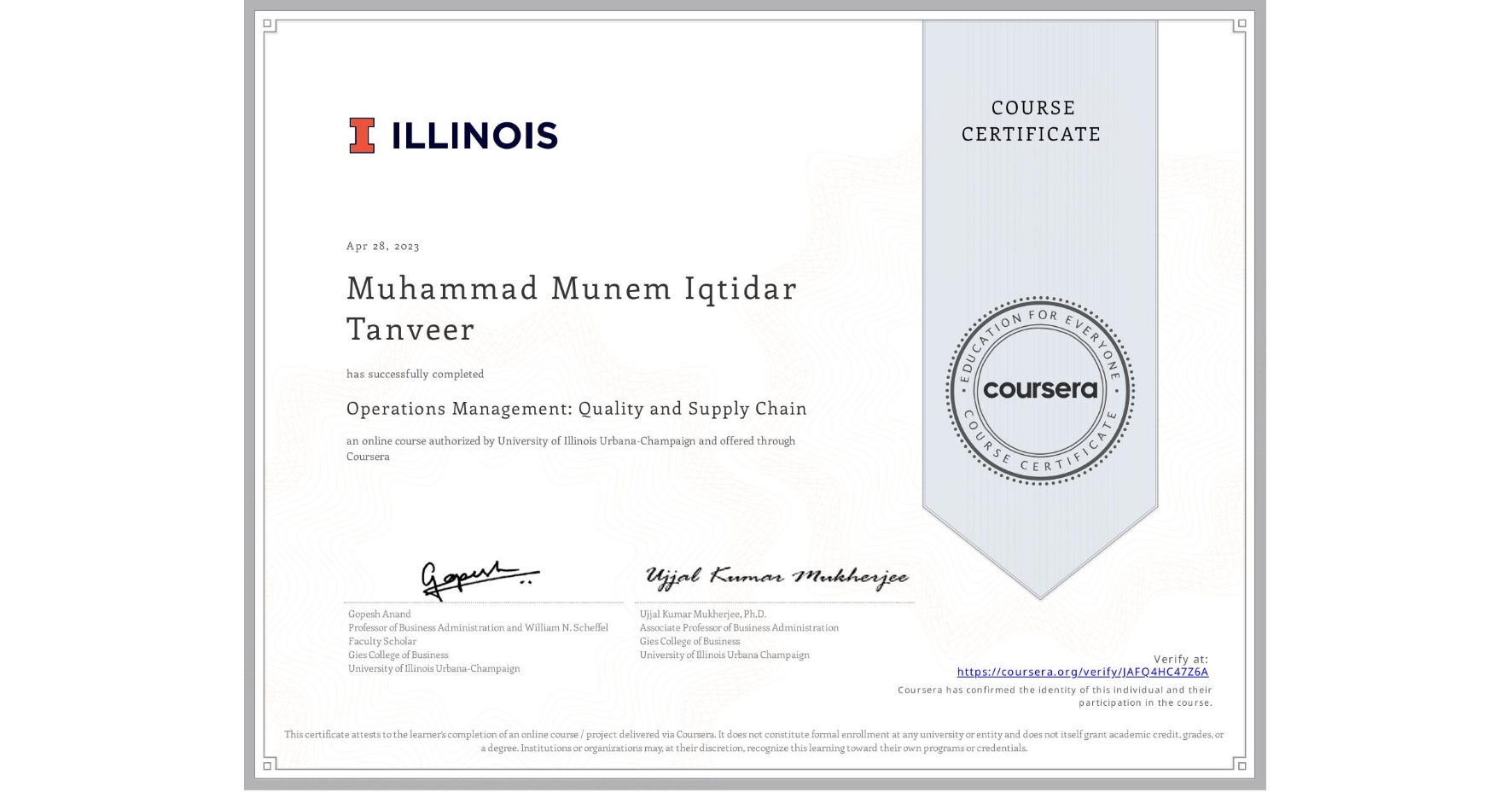 View certificate for Muhammad Munem Iqtidar Tanveer, Operations Management: Quality and Supply Chain, an online non-credit course authorized by University of Illinois Urbana-Champaign and offered through Coursera