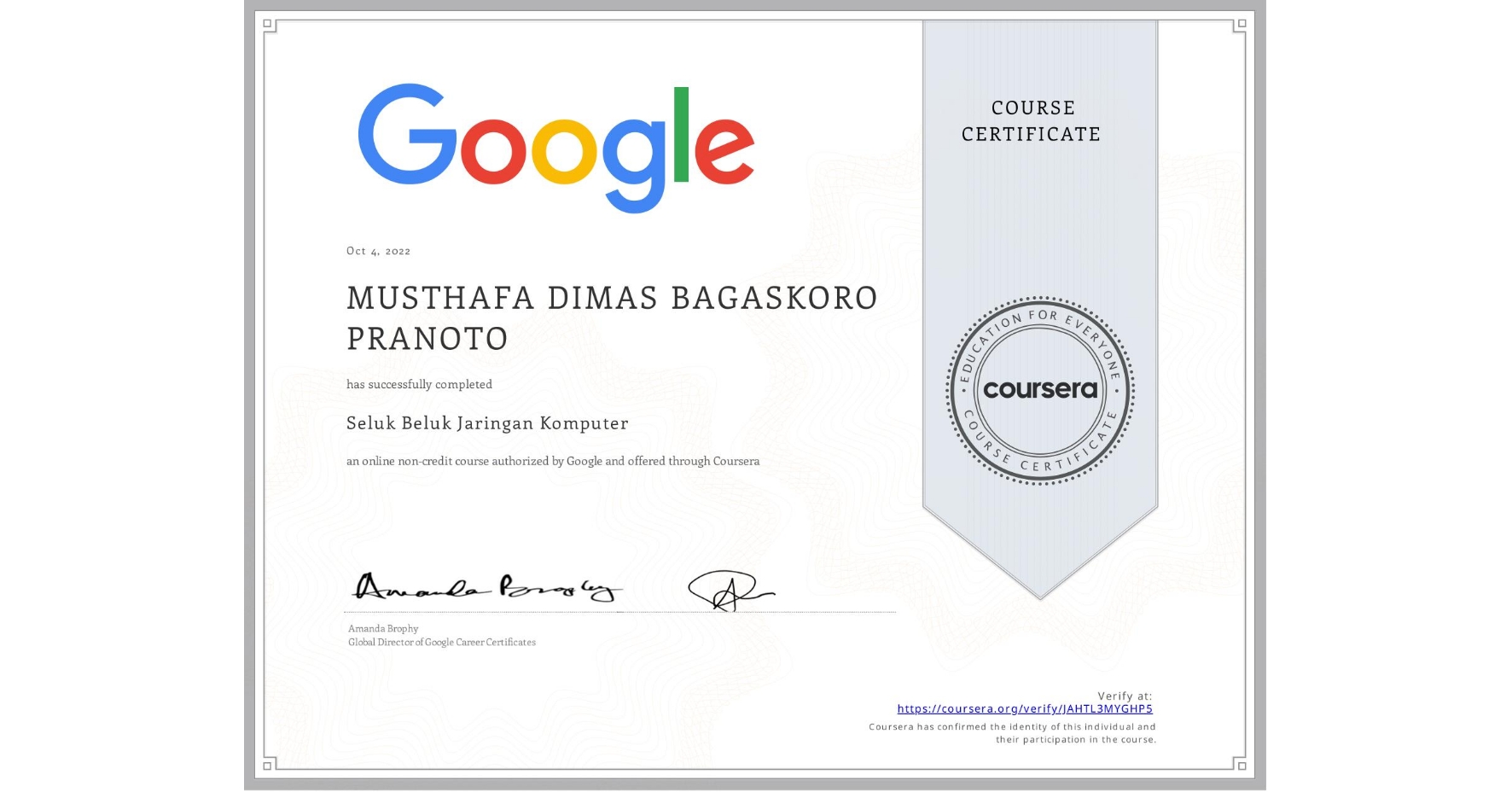 View certificate for MUSTHAFA DIMAS BAGASKORO PRANOTO, Seluk Beluk Jaringan Komputer, an online non-credit course authorized by Google and offered through Coursera