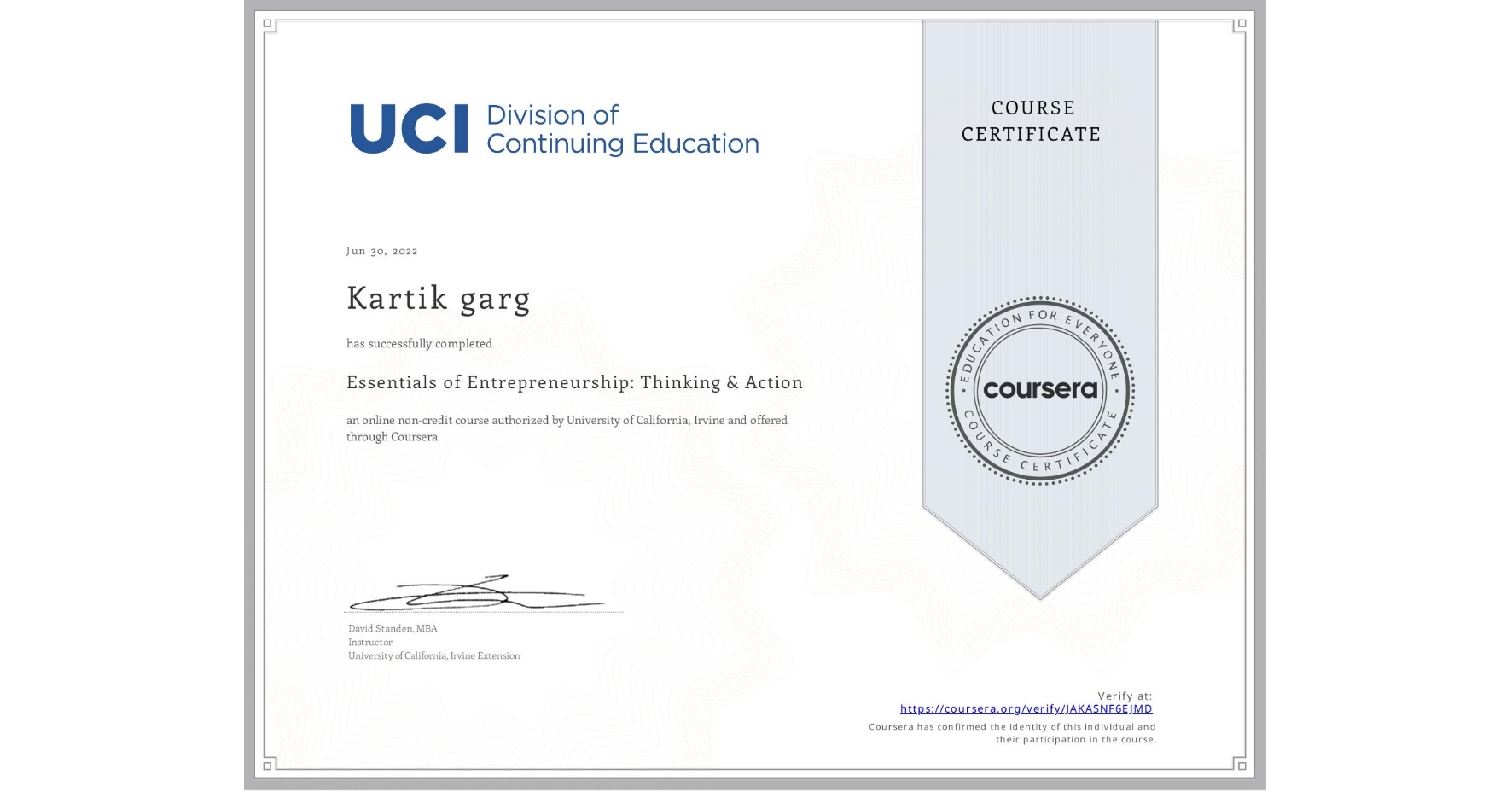 View certificate for Kartik garg, Essentials of Entrepreneurship: Thinking & Action, an online non-credit course authorized by University of California, Irvine and offered through Coursera