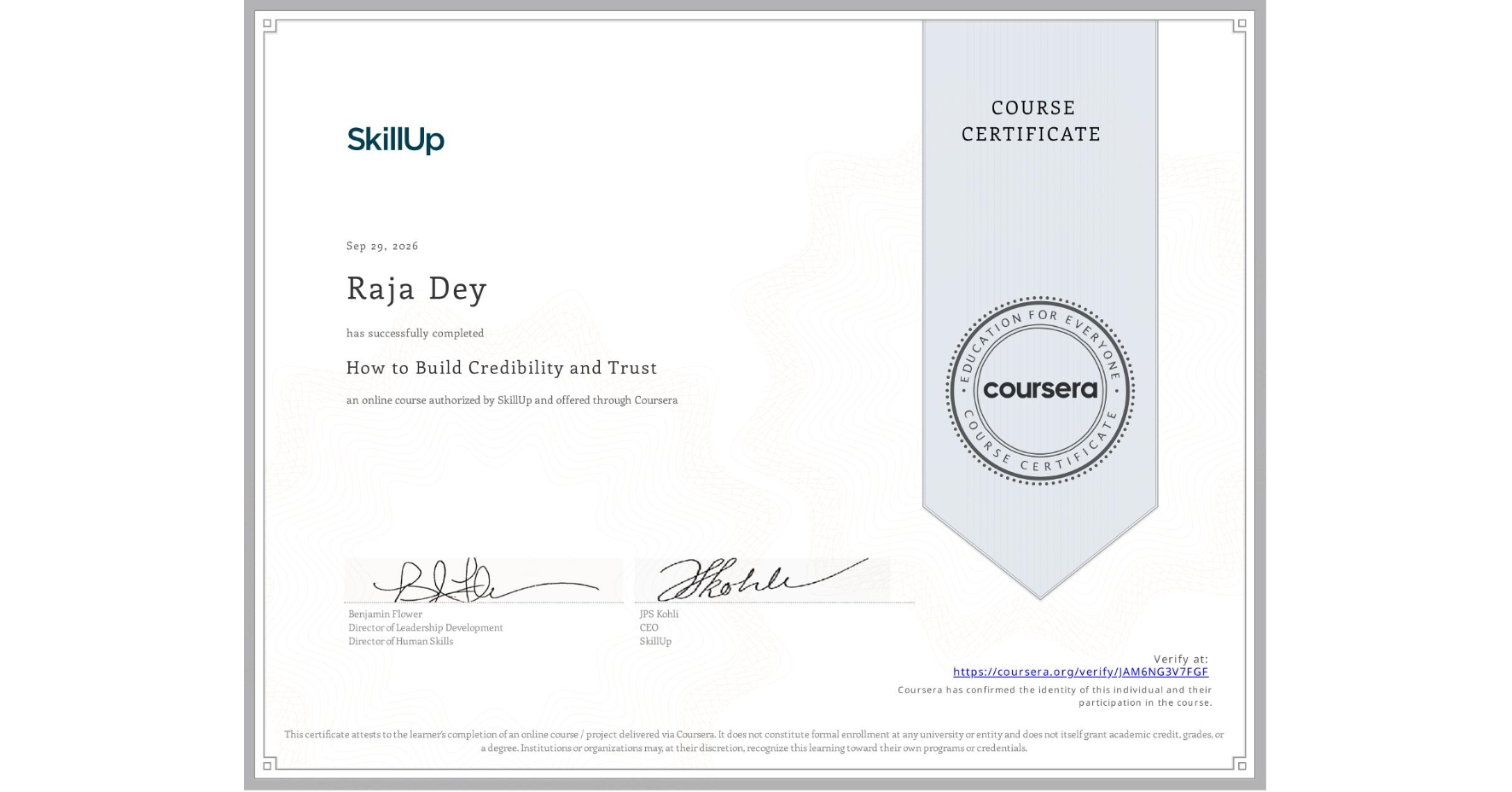 View certificate for Raja Dey, How to Build Credibility and Trust, an online non-credit course authorized by SkillUp and offered through Coursera