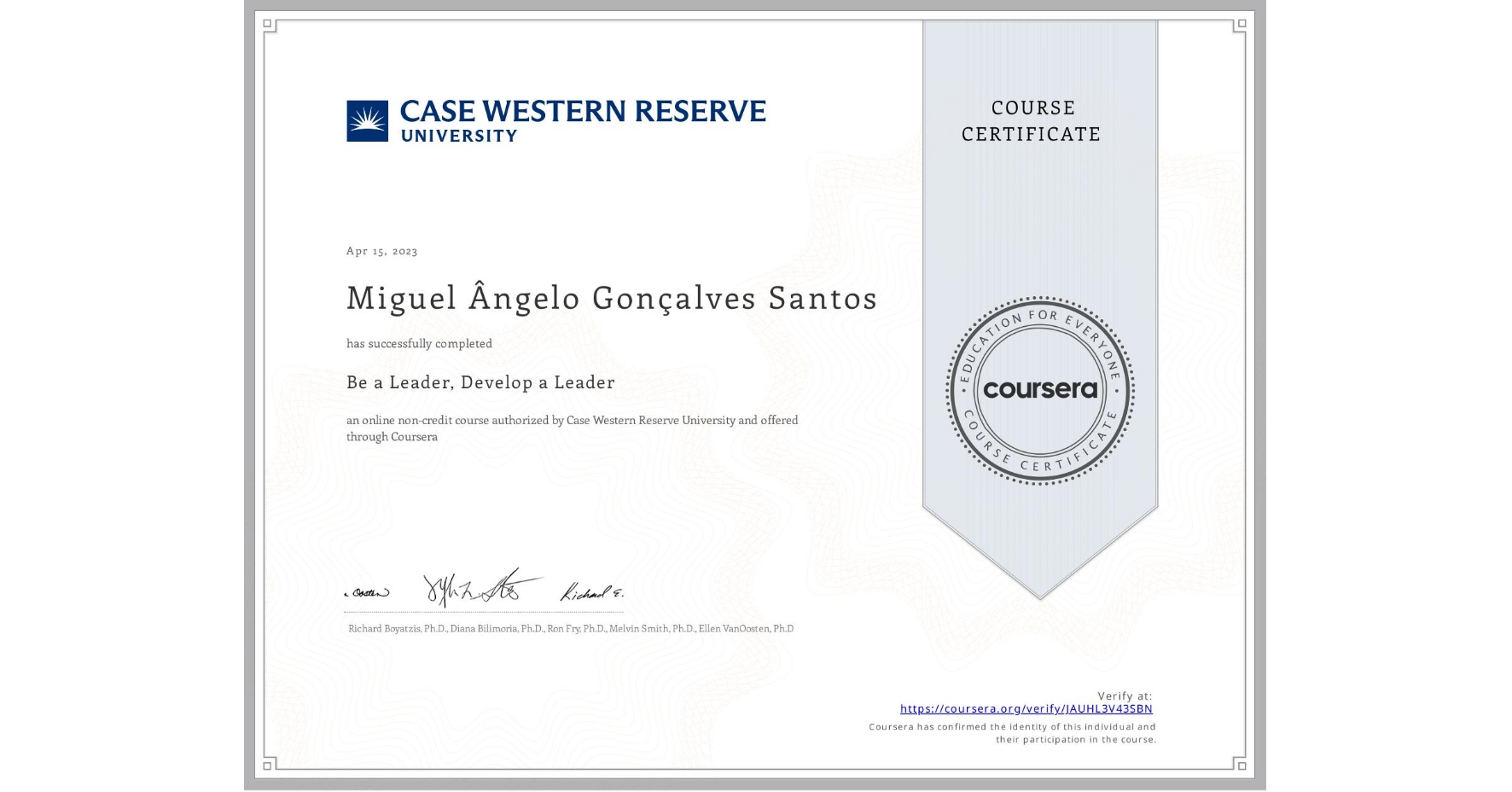 View certificate for Miguel Ângelo Gonçalves Santos, Be a Leader, Develop a Leader, an online non-credit course authorized by Case Western Reserve University and offered through Coursera