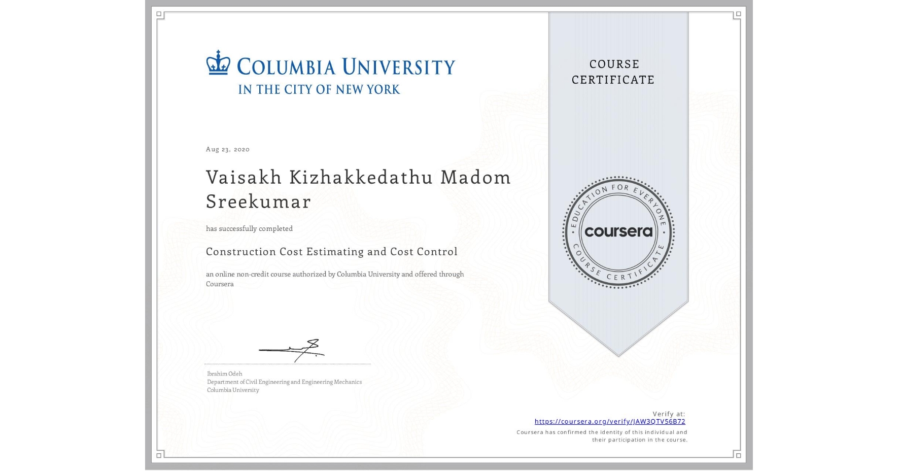 View certificate for Vaisakh Kizhakkedathu Madom Sreekumar, Construction Cost Estimating and Cost Control, an online non-credit course authorized by Columbia University and offered through Coursera