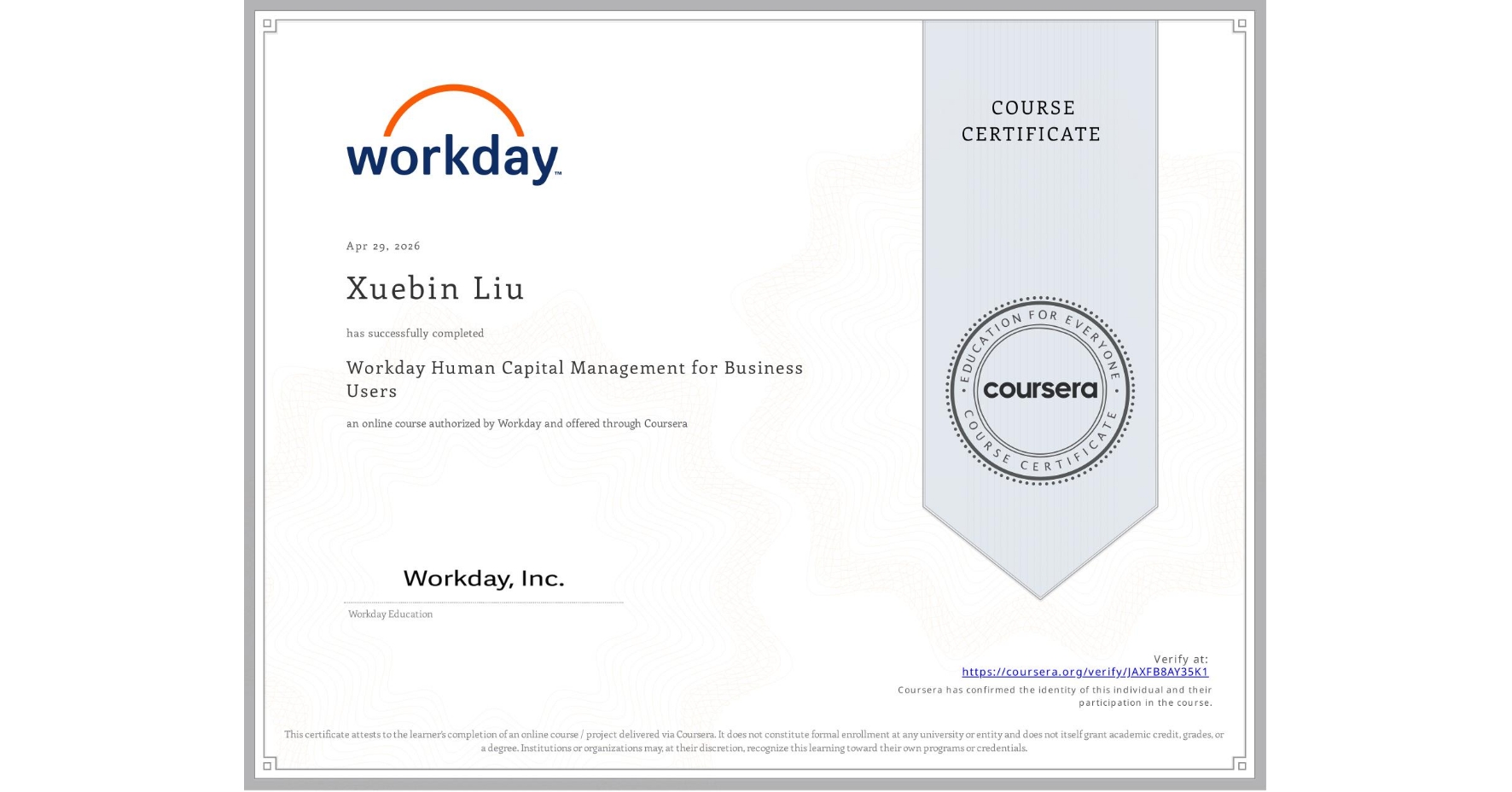 View certificate for Xuebin Liu, Workday Human Capital Management for Business Users, an online non-credit course authorized by Workday and offered through Coursera