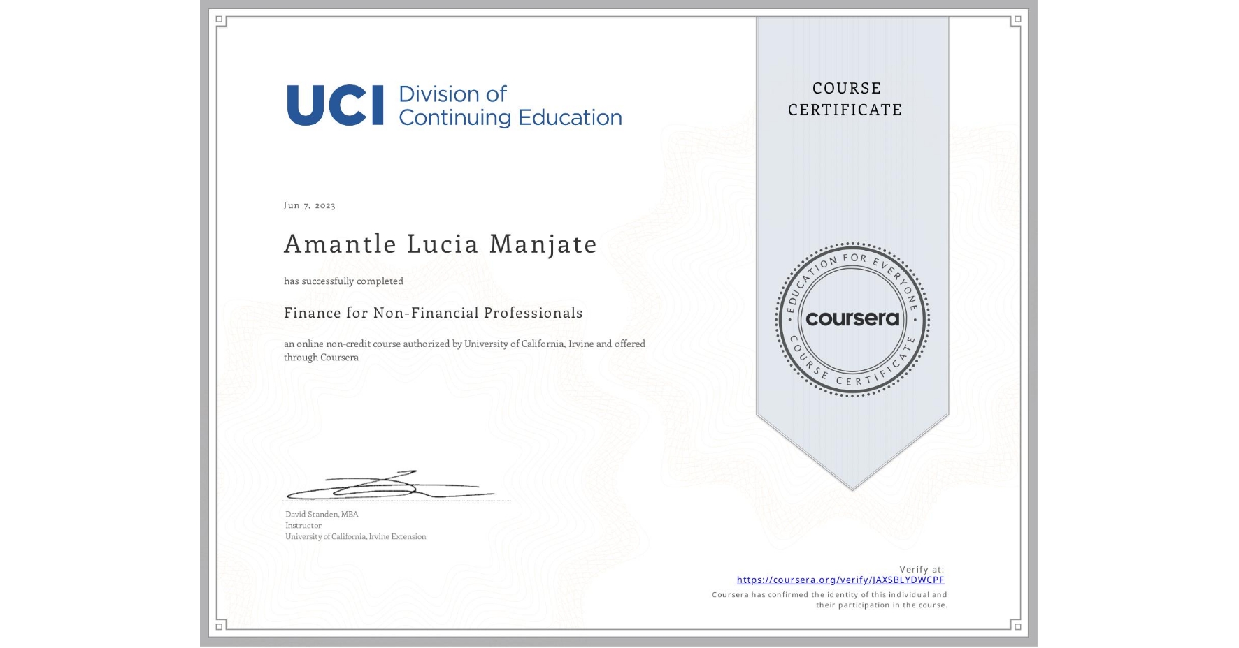 View certificate for Amantle Lucia Manjate, Finance for Non-Financial Professionals, an online non-credit course authorized by University of California, Irvine and offered through Coursera