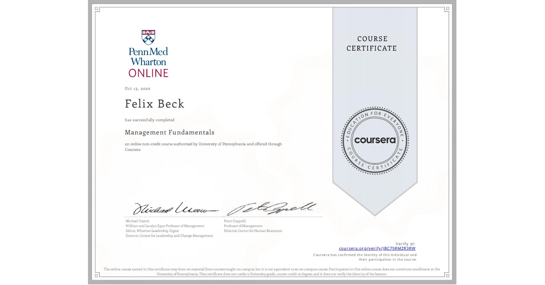 View certificate for Felix Beck, Management Fundamentals, an online non-credit course authorized by University of Pennsylvania and offered through Coursera