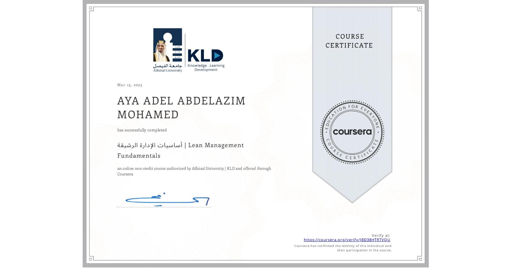 View certificate for AYA ADEL ABDELAZIM  MOHAMED, أساسيات الإدارة الرشيقة | Lean Management Fundamentals, an online non-credit course authorized by Alfaisal University | KLD and offered through Coursera