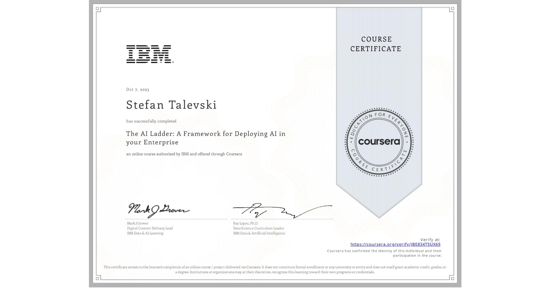 View certificate for Stefan Talevski, The AI Ladder: A Framework for Deploying AI in your Enterprise, an online non-credit course authorized by IBM  and offered through Coursera