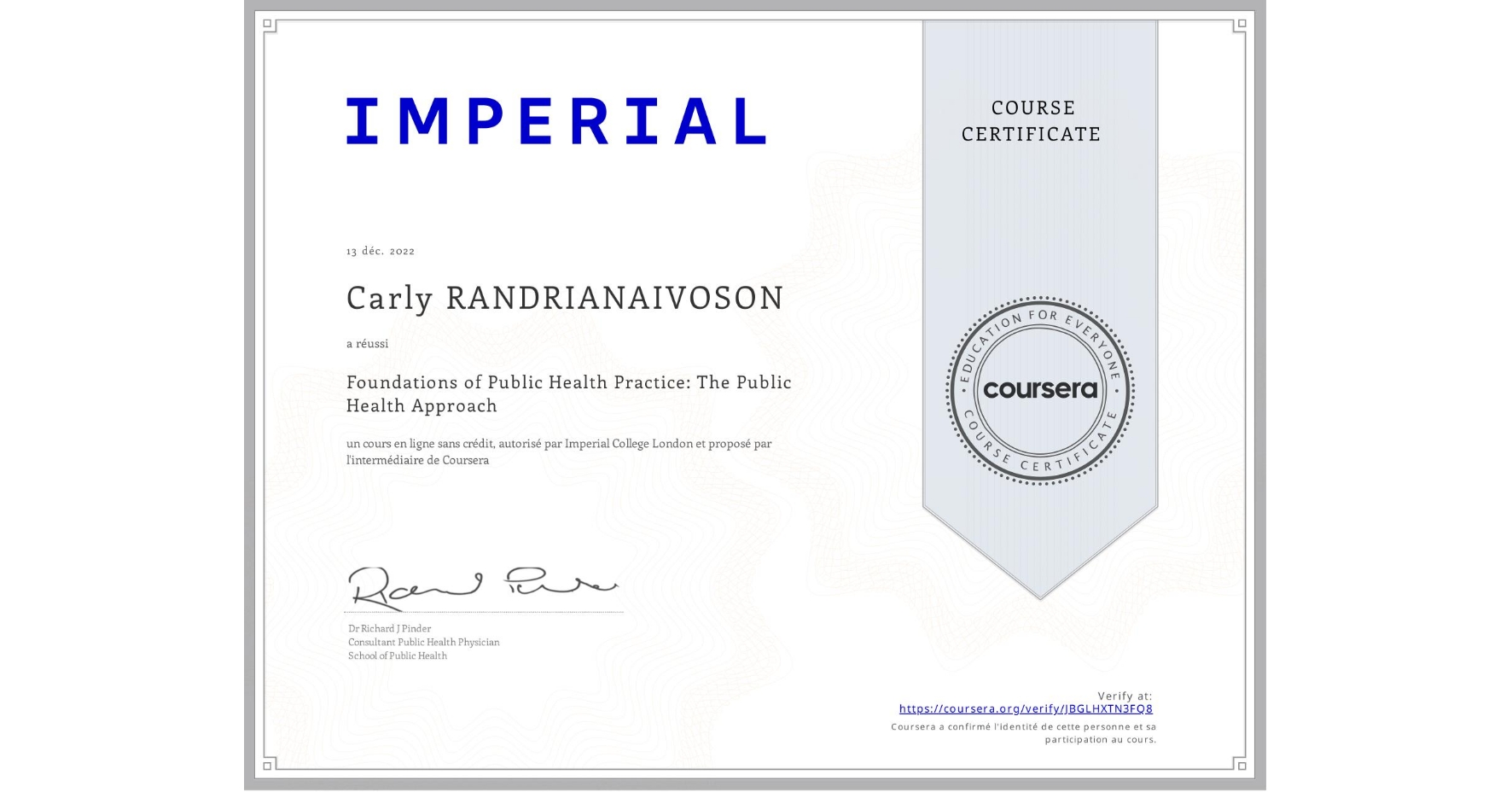 View certificate for Carly RANDRIANAIVOSON, Foundations of Public Health Practice: The Public Health Approach, an online non-credit course authorized by Imperial College London and offered through Coursera