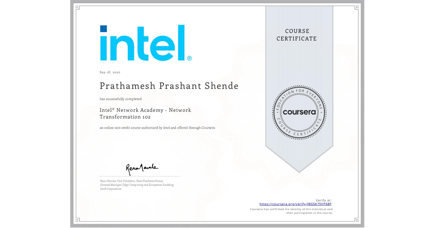 View certificate for Prathamesh Prashant Shende, Intel® Network Academy - Network Transformation 102, an online non-credit course authorized by Intel and offered through Coursera