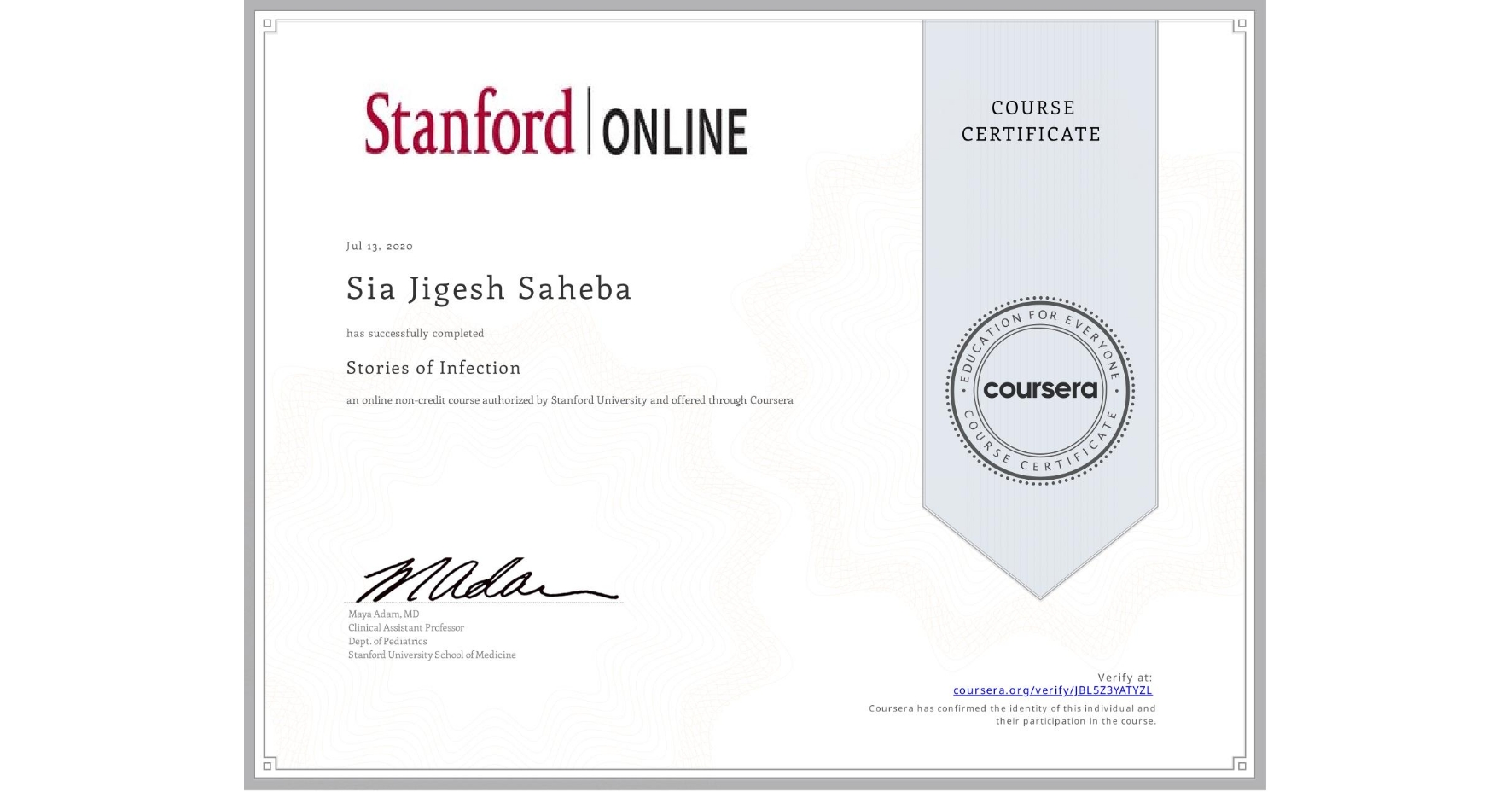 View certificate for Sia Jigesh Saheba, Stories of Infection, an online non-credit course authorized by Stanford University and offered through Coursera