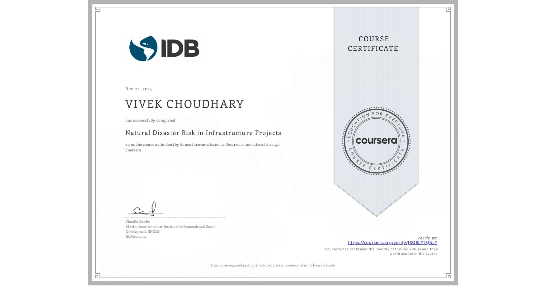 View certificate for VIVEK CHOUDHARY, Natural Disaster Risk in Infrastructure Projects, an online non-credit course authorized by Banco Interamericano de Desarrollo and offered through Coursera