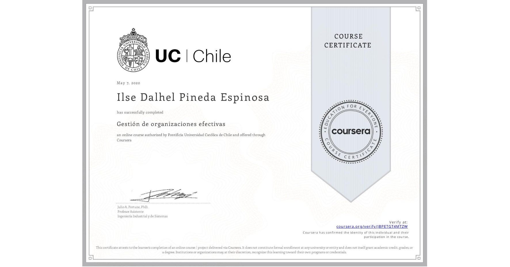 View certificate for Ilse Dalhel Pineda Espinosa, Gestión de organizaciones efectivas, an online non-credit course authorized by Pontificia Universidad Católica de Chile and offered through Coursera