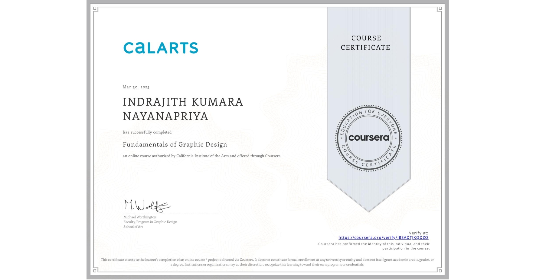 View certificate for INDRAJITH KUMARA NAYANAPRIYA, Fundamentals of Graphic Design, an online non-credit course authorized by California Institute of the Arts and offered through Coursera