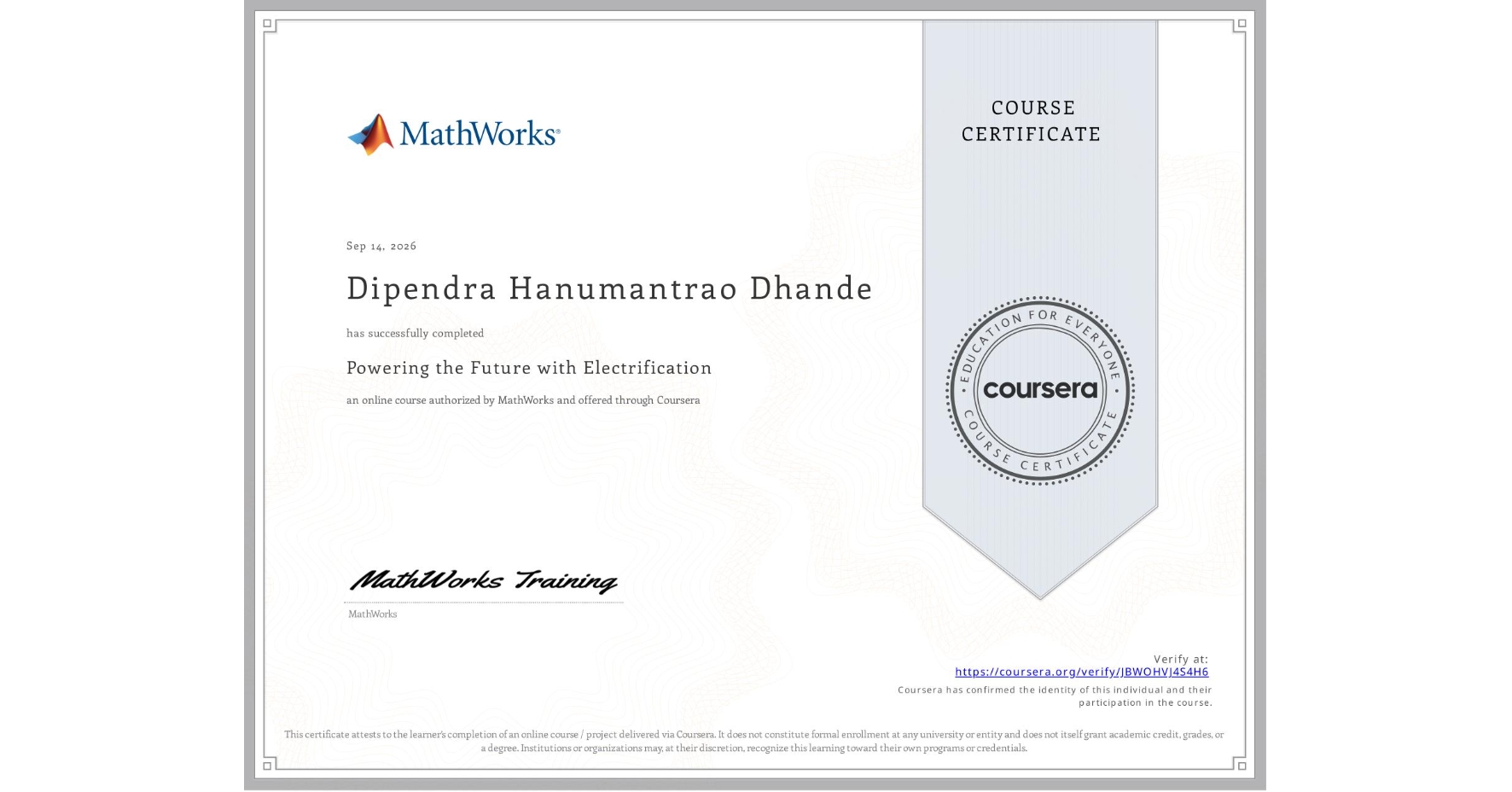 View certificate for Dipendra Hanumantrao Dhande, Powering the Future with Electrification, an online non-credit course authorized by MathWorks and offered through Coursera