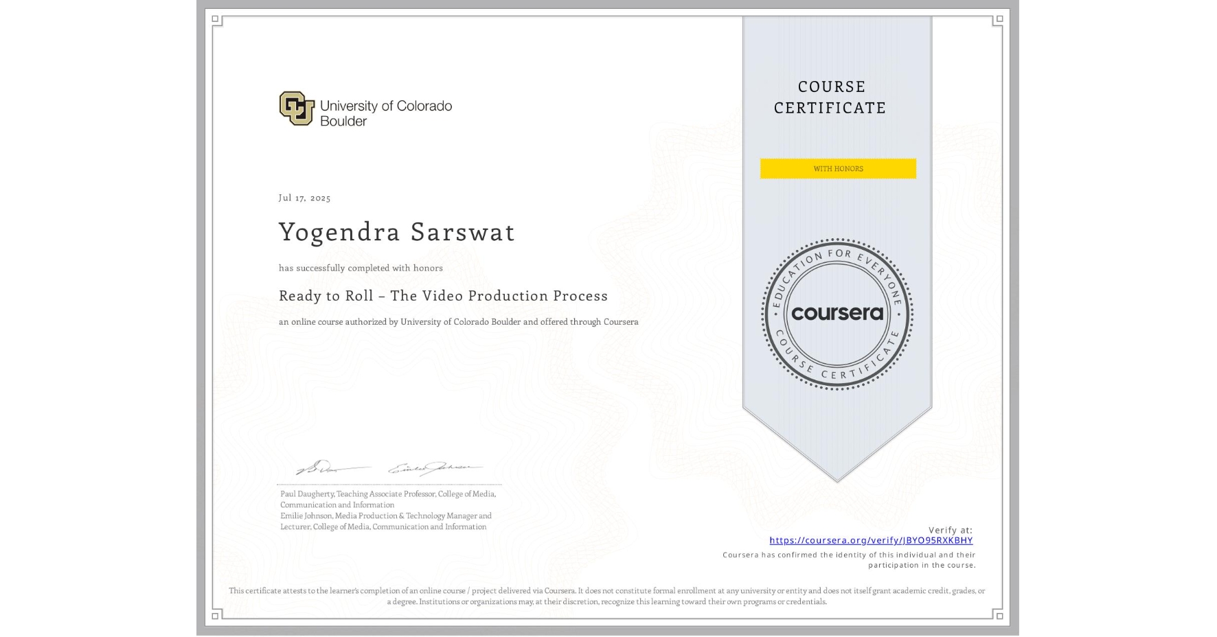 View certificate for Yogendra Sarswat, Ready to Roll – The Video Production Process, an online non-credit course authorized by University of Colorado Boulder and offered through Coursera