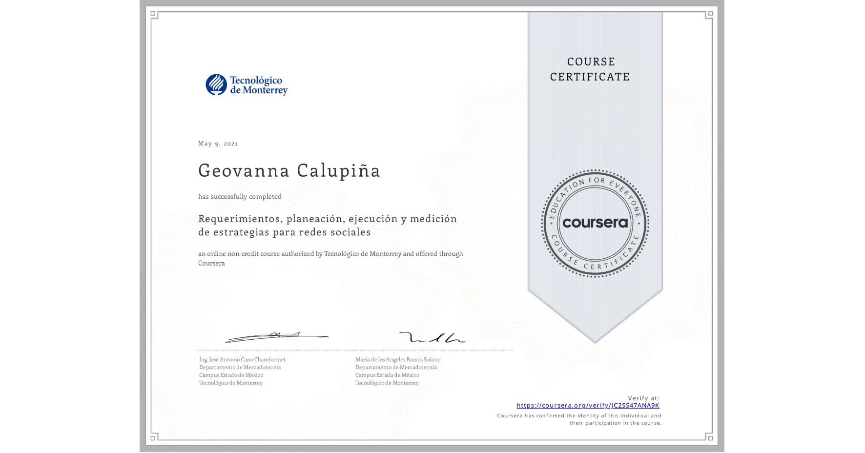 View certificate for Geovanna Calupiña, Requerimientos, planeación, ejecución y medición de estrategias para redes sociales, an online non-credit course authorized by Tecnológico de Monterrey and offered through Coursera