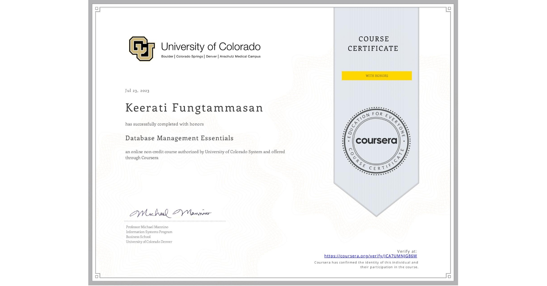 View certificate for Keerati Fungtammasan, Database Management Essentials, an online non-credit course authorized by University of Colorado System and offered through Coursera