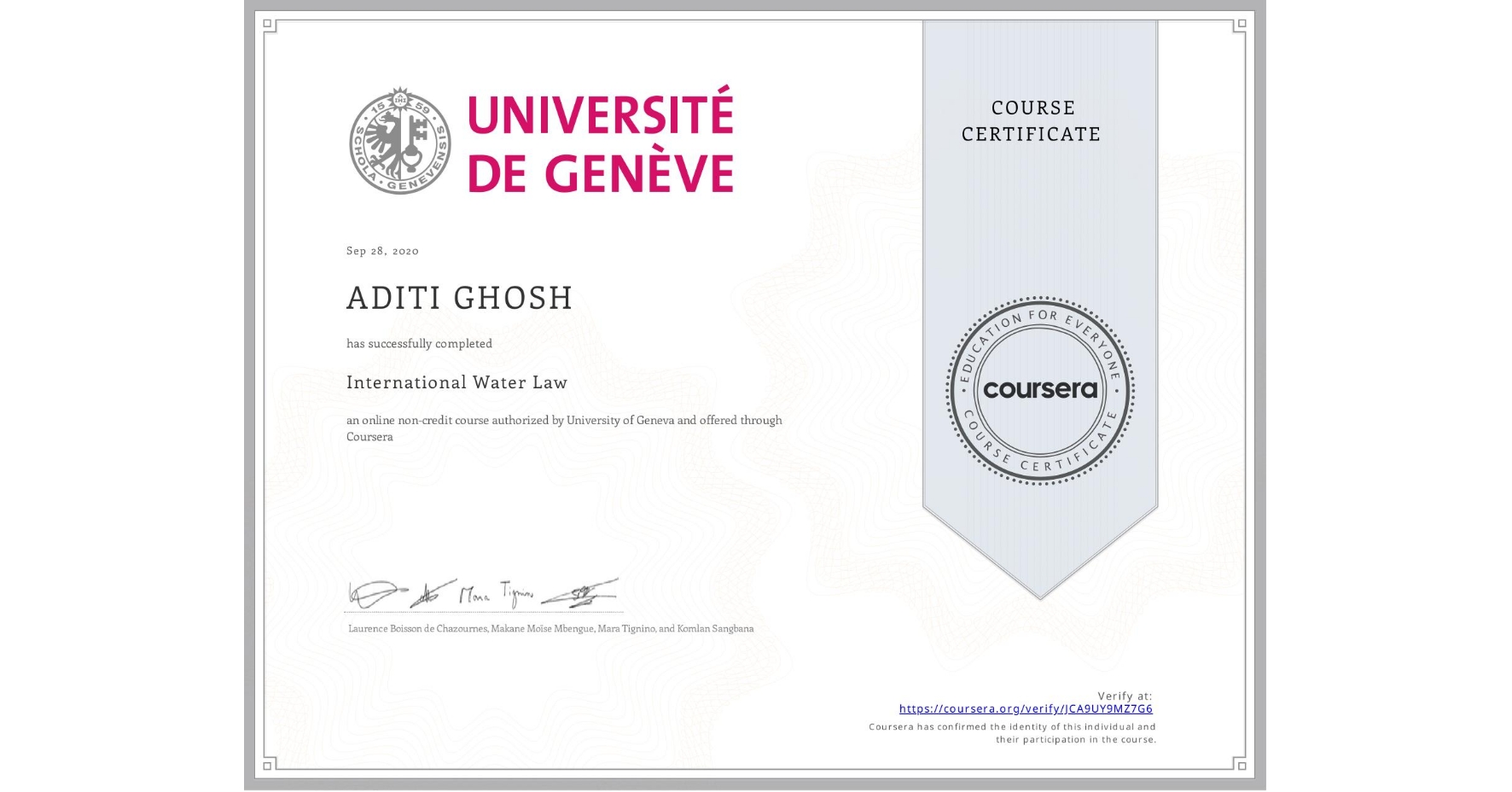 View certificate for ADITI GHOSH, International Water Law, an online non-credit course authorized by University of Geneva and offered through Coursera