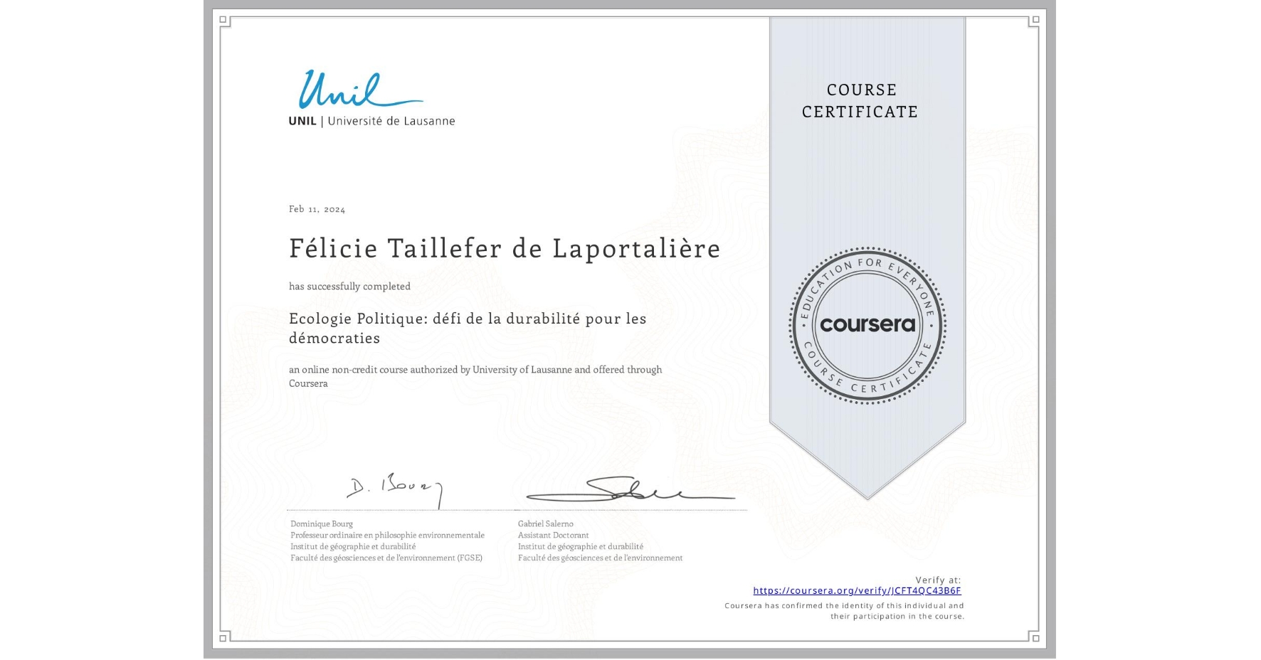 View certificate for Félicie Taillefer de Laportalière , Ecologie Politique: défi de la durabilité pour les démocraties, an online non-credit course authorized by University of Lausanne and offered through Coursera