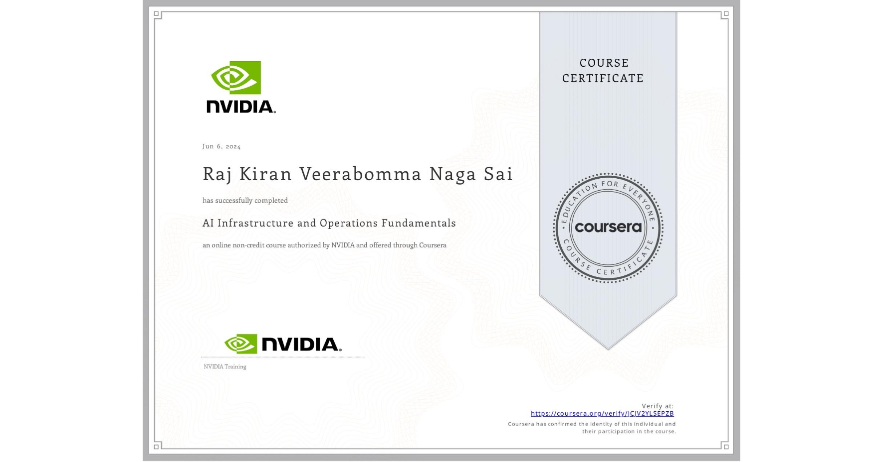 View certificate for Raj Kiran Veerabomma Naga Sai, AI Infrastructure and Operations Fundamentals, an online non-credit course authorized by NVIDIA and offered through Coursera