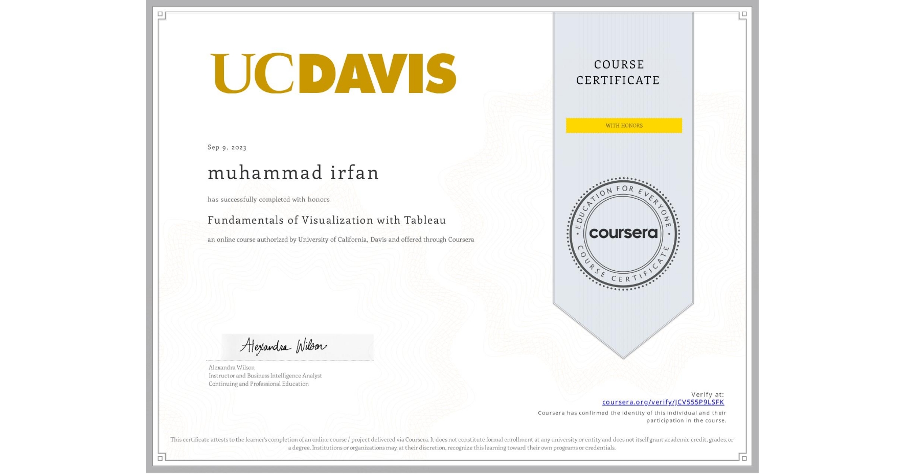View certificate for muhammad irfan, Fundamentals of Visualization with Tableau, an online non-credit course authorized by University of California, Davis and offered through Coursera