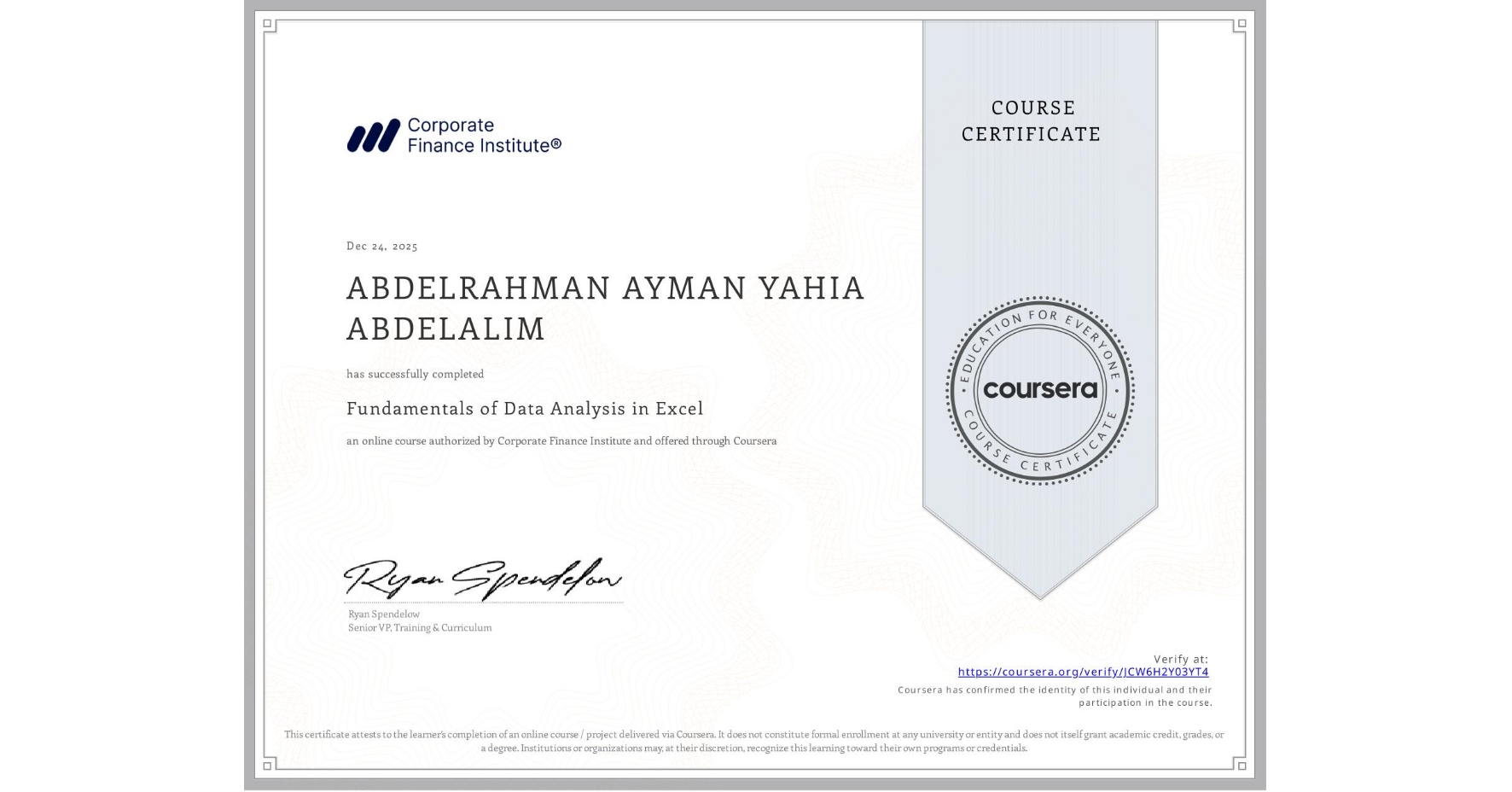 View certificate for ABDELRAHMAN AYMAN YAHIA ABDELALIM, Fundamentals of Data Analysis in Excel, an online non-credit course authorized by Corporate Finance Institute and offered through Coursera