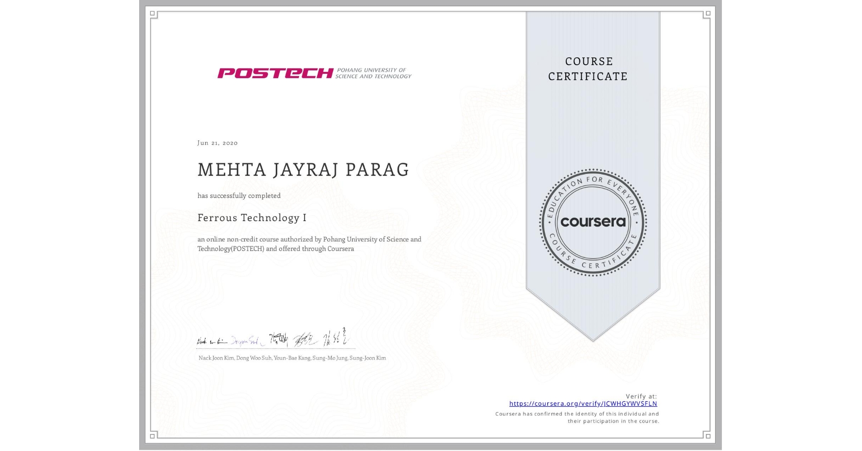 View certificate for MEHTA JAYRAJ PARAG, Ferrous Technology I, an online non-credit course authorized by Pohang University of Science and Technology(POSTECH) and offered through Coursera