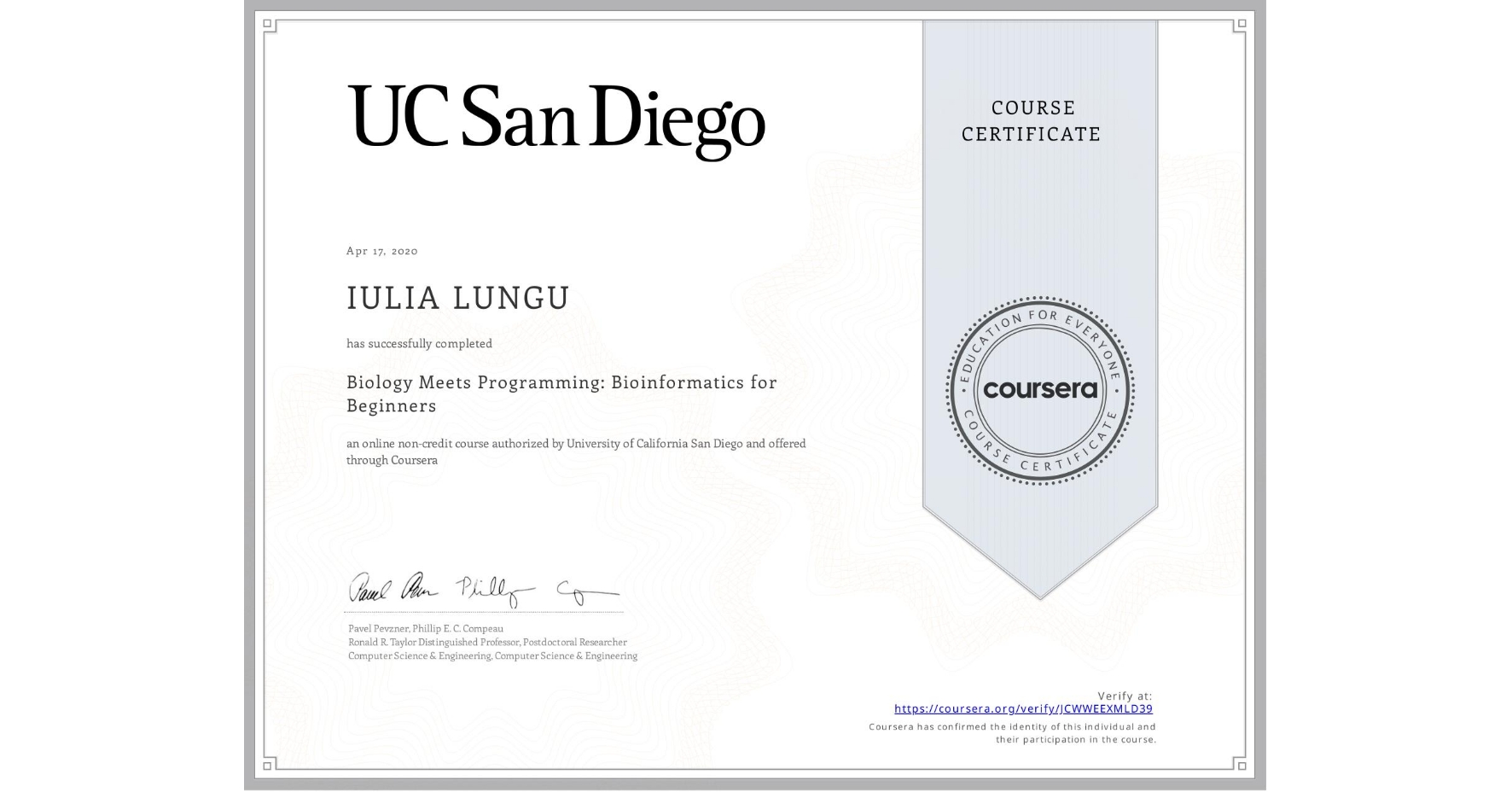 View certificate for IULIA LUNGU, Biology Meets Programming: Bioinformatics for Beginners, an online non-credit course authorized by University of California San Diego and offered through Coursera