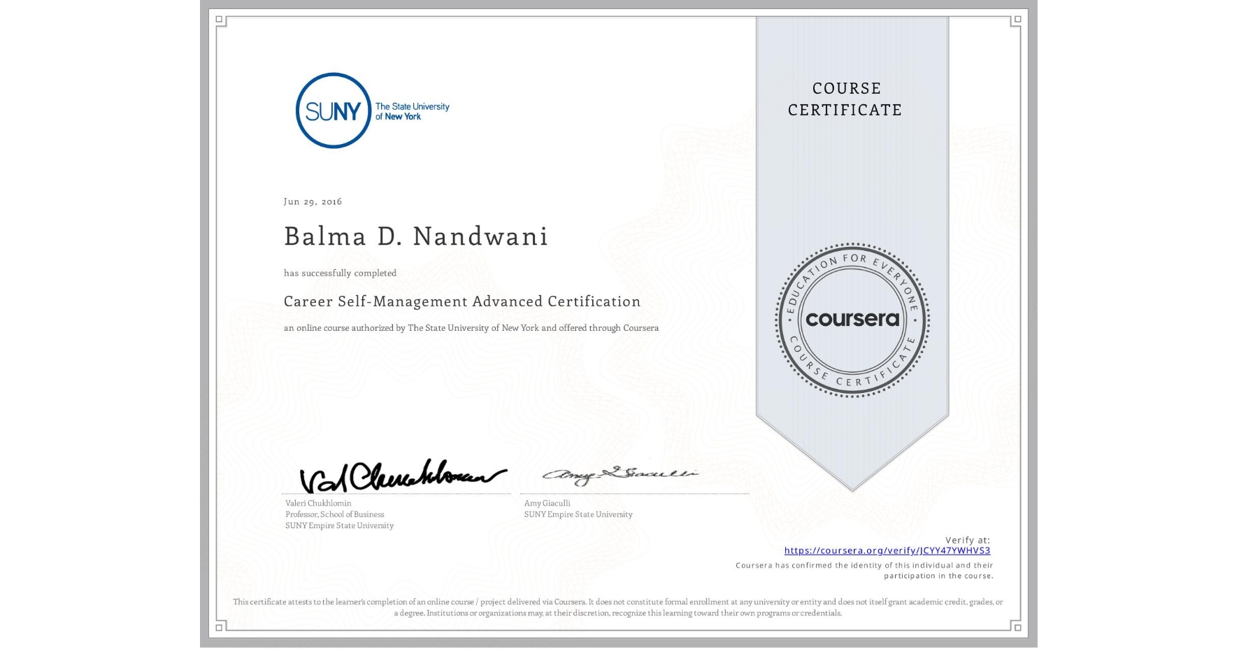 View certificate for Balma D. Nandwani, Career Self-Management Advanced Certification, an online non-credit course authorized by The State University of New York and offered through Coursera