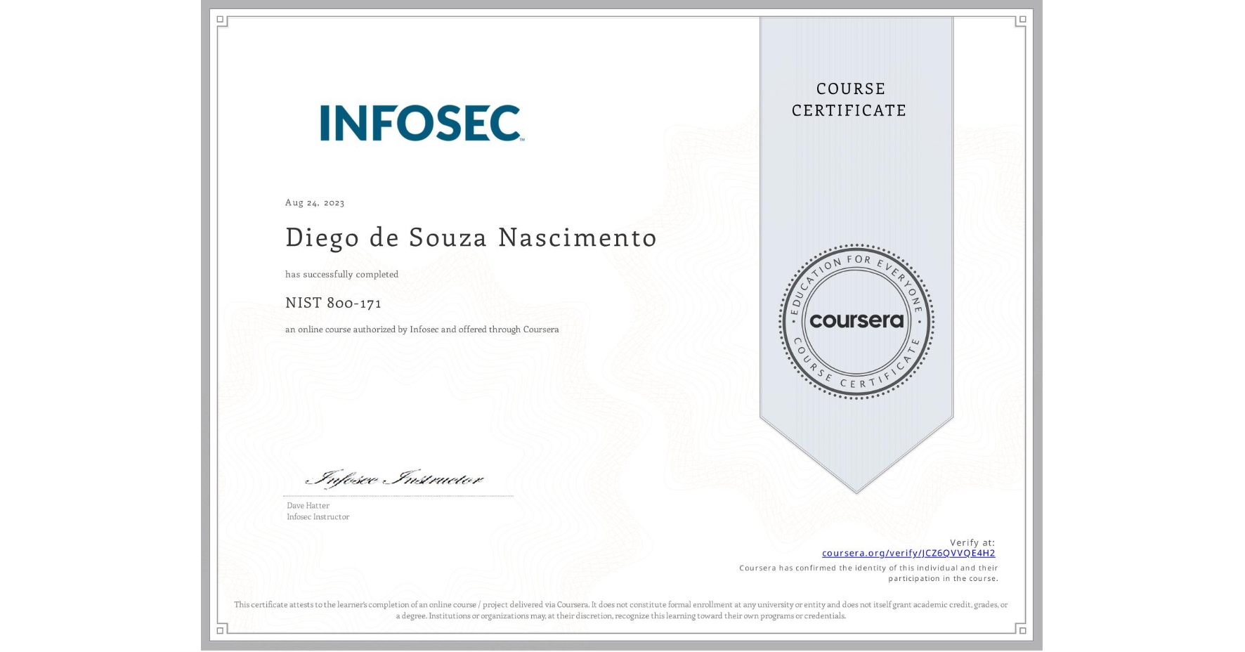 View certificate for Diego de Souza Nascimento, NIST 800-171, an online non-credit course authorized by Infosec and offered through Coursera