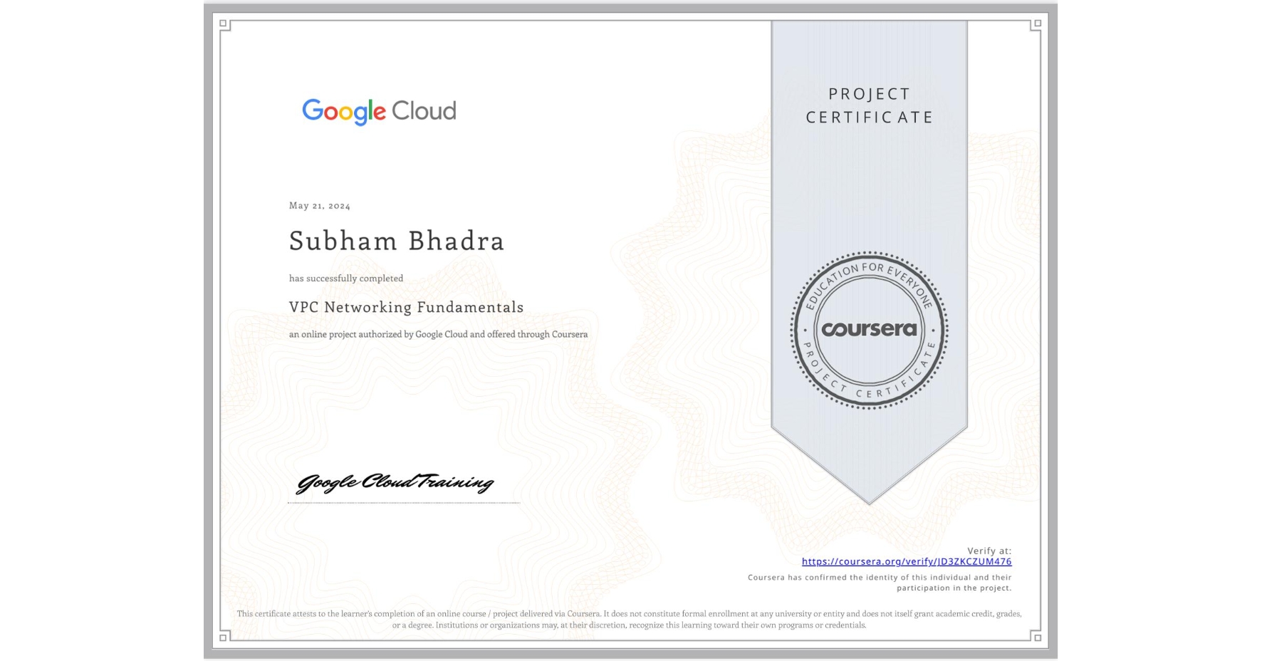 View certificate for Subham Bhadra, VPC Networking Fundamentals, an online non-credit course authorized by Google Cloud and offered through Coursera