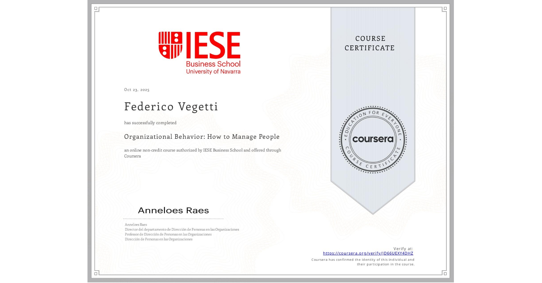 View certificate for Federico Vegetti, Organizational Behavior: How to Manage People, an online non-credit course authorized by IESE Business School and offered through Coursera