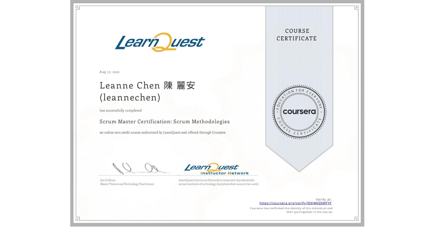 View certificate for Leanne Chen 陳 麗安 (leannechen), Scrum Master Certification: Scrum Methodologies, an online non-credit course authorized by LearnQuest and offered through Coursera